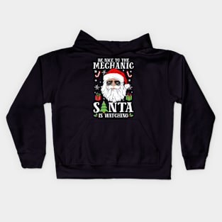 Christmas Be Nice To The Mechanic Santa Is Kids Hoodie